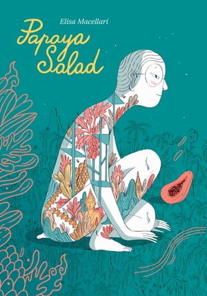 Papaya Salad【電子書籍】[ Elisa Macellari ]