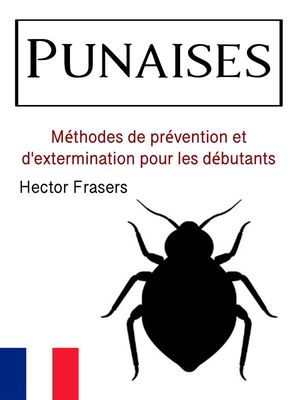 Punaises M?thodes de pr?vention et d'extermination pour les d?butants