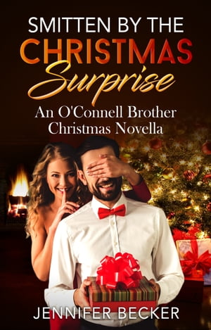 Smitten by the Christmas Surprise An O'Connell B