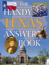 The Handy Texas Answer Book【電子書籍】 James L. Haley