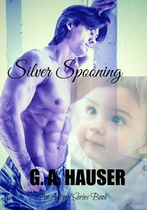 Silver Spooning- An Action! Series Book 44【電子書籍】[ GA Hauser ]