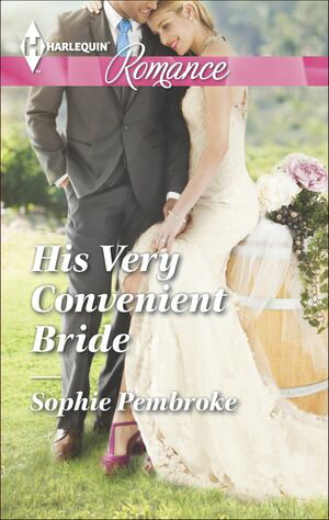 His Very Convenient Bride【電子書籍】[ Sophie Pembroke ]