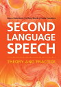 Second Language Speech Theory and Practice【電子書籍】 Laura Colantoni