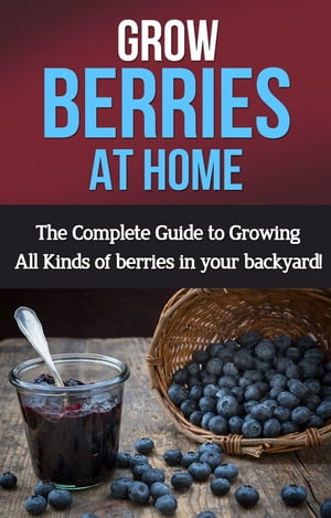 Grow Berries At Home