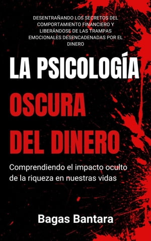 La Psicolog?a Oscura del DineroŻҽҡ[ Bagas Bantara ]