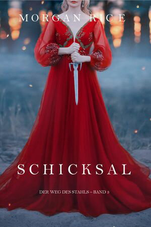Schicksal (Der Weg des StahlsーBuch Drei)【電子書籍】[ Morgan Rice ]