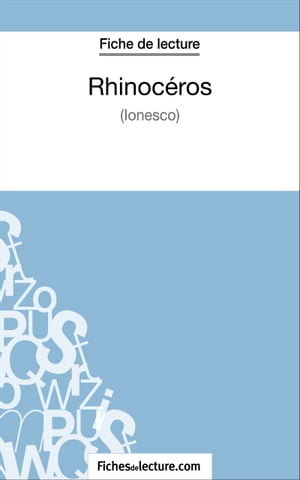 Rhinoc?ros d'Ionesco (Fiche de lecture) Analyse compl?te de l'oeuvre