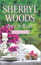 Isn't It Rich?【電子書籍】[ Sherryl Woods 