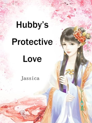 Hubby’s Protective Love Volume 1【電子書