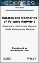 Hazards and Monitoring of Volcanic Activity 3 Gravimetric, Electric and Magnetic...