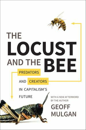 ŷKoboŻҽҥȥ㤨The Locust and the Bee Predators and Creators in Capitalism's FutureŻҽҡ[ Geoff Mulgan ]פβǤʤ1,760ߤˤʤޤ