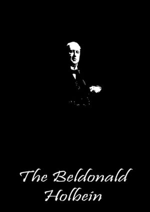 The Beldonald Holbein【電子書籍】[ Henry James ]