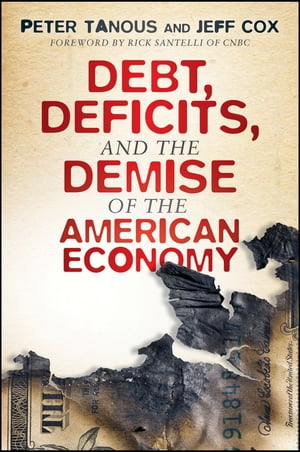 Debt, Deficits, and the Demise of the American Economy