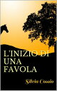 ŷKoboŻҽҥȥ㤨L'inizio di una favolaŻҽҡ[ Silvia Cossio ]פβǤʤ132ߤˤʤޤ