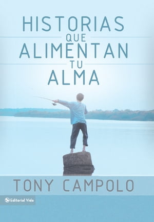 Historias que alimentan tu almaŻҽҡ[ Tony Campolo ]