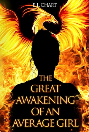 The Great Awakening of An Average Girl【電子書籍】[ E. L. Chart ]