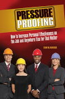 Pressure Proofing How to Increase Personal Effectiveness on the Job and Anywhere Else for that Matter【電子書籍】[ Sam Klarreich ]