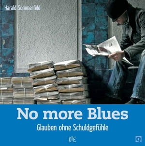 No more Blues Glaube ohne Schuldgef?hle