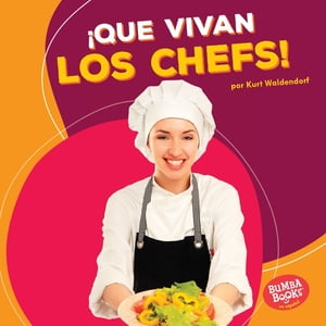?Que vivan los chefs! (Hooray for Chefs!)【電子書籍】[ Kurt Waldendorf ]