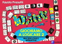 Giochiamo a Logicare 2 Acquisizione dei processi logico-intellettivi