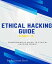 ETHICAL HACKING GUIDE-Part 3 Comprehensive Guide to Ethical Hacking worldŻҽҡ[ POONAM DEVI ]