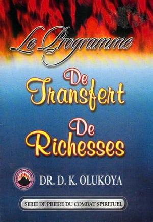 La Programma de Transfert de RichessesŻҽҡ[ Dr. D. K. Olukoya ]