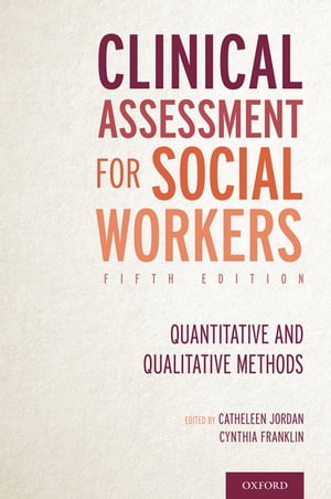Clinical Assessment for Social Workers Quantitative and Qualitative Methods【電子書籍】