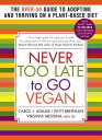 Never Too Late to Go Vegan The Over-50 Guide to Adopting and Thriving on a Plant-Based DietydqЁz[ Carol J. Adams ]