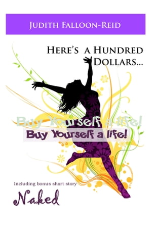 ŷKoboŻҽҥȥ㤨Here's a Hundred Dollars....Buy Yourself a Life!Żҽҡ[ judith falloon-reid ]פβǤʤ111ߤˤʤޤ