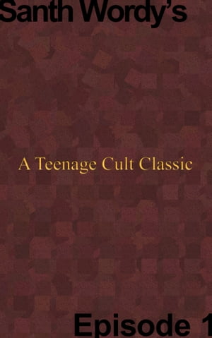 A Teenage Cult Classic: Episode 1Żҽҡ[ Santh Wordy ]