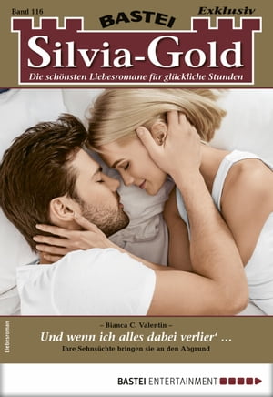 Silvia-Gold 116 Und wenn ich alles dabei verlier' ...Żҽҡ[ Bianca C. Valentin ]