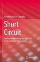Short Circuit Electronic Monitoring and the Crisis of the Brazilian Prison System【電子書籍】 Ricardo Urquizas Campello