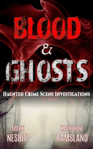 Blood &Ghosts: Haunted Crime Scene InvestigationsŻҽҡ[ Katherine Ramsland ]