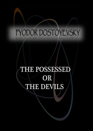 The Possessed Or, The Devils