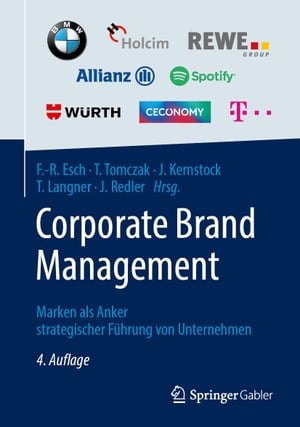 Corporate Brand Management Marken als Anker strategischer F?hrung von Unternehmen