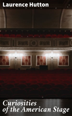 ŷKoboŻҽҥȥ㤨Curiosities of the American Stage A Fascinating Journey Through American Theatrical LegacyŻҽҡ[ Laurence Hutton ]פβǤʤ150ߤˤʤޤ