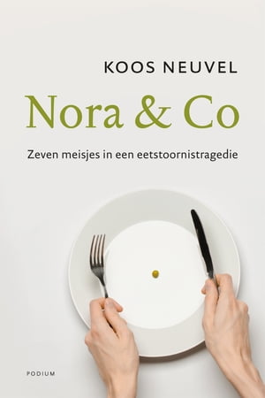 Nora & Co Zeven meisjes in een eetstoornistragedie