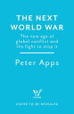 The Next World War: The new age of global conflict and the fight to stop it【電子書籍...