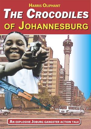 The Crocodiles of Johannesburg