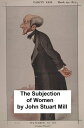 ŷKoboŻҽҥȥ㤨The Subjection of WomenŻҽҡ[ John Stuart Mill ]פβǤʤ132ߤˤʤޤ