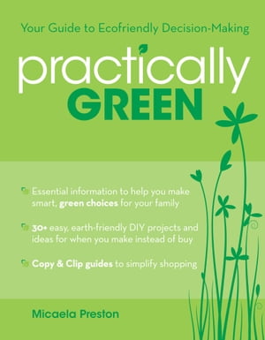Practically Green Your Guide to Ecofriendly Decision-Making