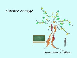 L'arbre enragé