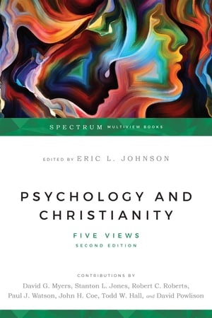 Psychology and Christianity Five Views【電子書籍】 David G. Myers