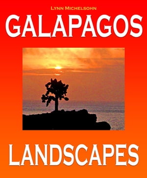 Galapagos Landscapes: Scenic Photographs from Ec