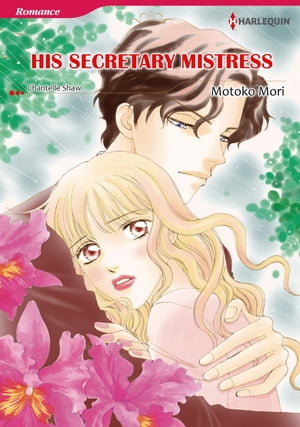 HIS SECRETARY MISTRESS (Harlequin Comics) Harlequin Comics【電子書籍】[ Chantelle Shaw ]