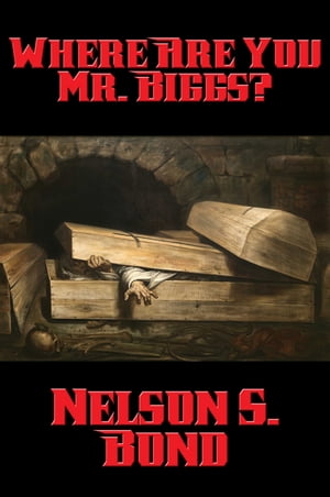 ŷKoboŻҽҥȥ㤨Where Are You Mr. Biggs?Żҽҡ[ Nelson S. Bond ]פβǤʤ162ߤˤʤޤ