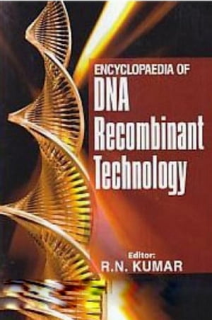 Encyclopaedia Of DNA Recombinant TechnologyŻҽҡ[ R.N. Kumar ]