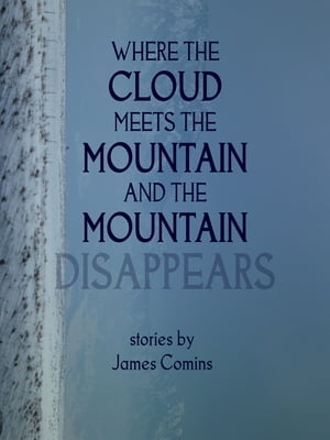 Where the Cloud Meets the Mountain and the Mountain Disappears