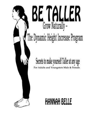 Be Taller Grow Naturally – The Dynamic Height Increase Program