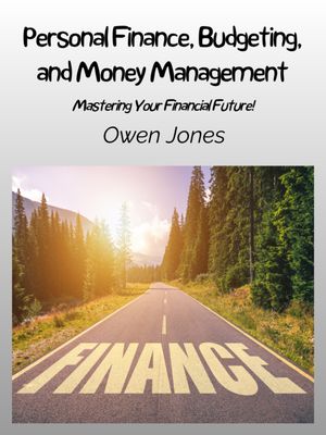 Personal Finance, Budgeting, and Money Management